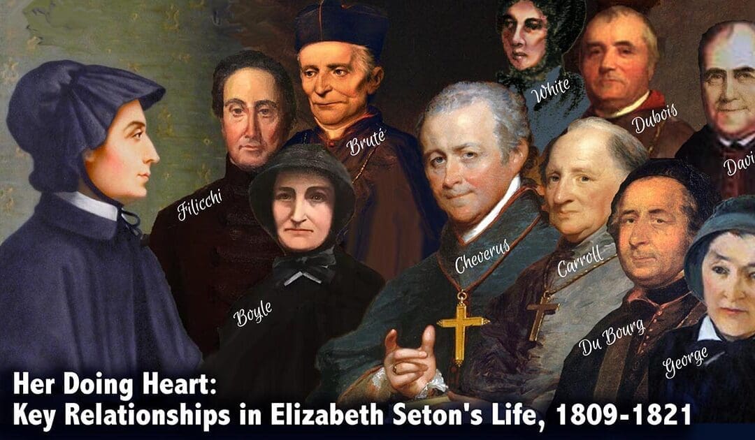Her Doing Heart: Key Relationships in Elizabeth Seton’s Life (Part 5)