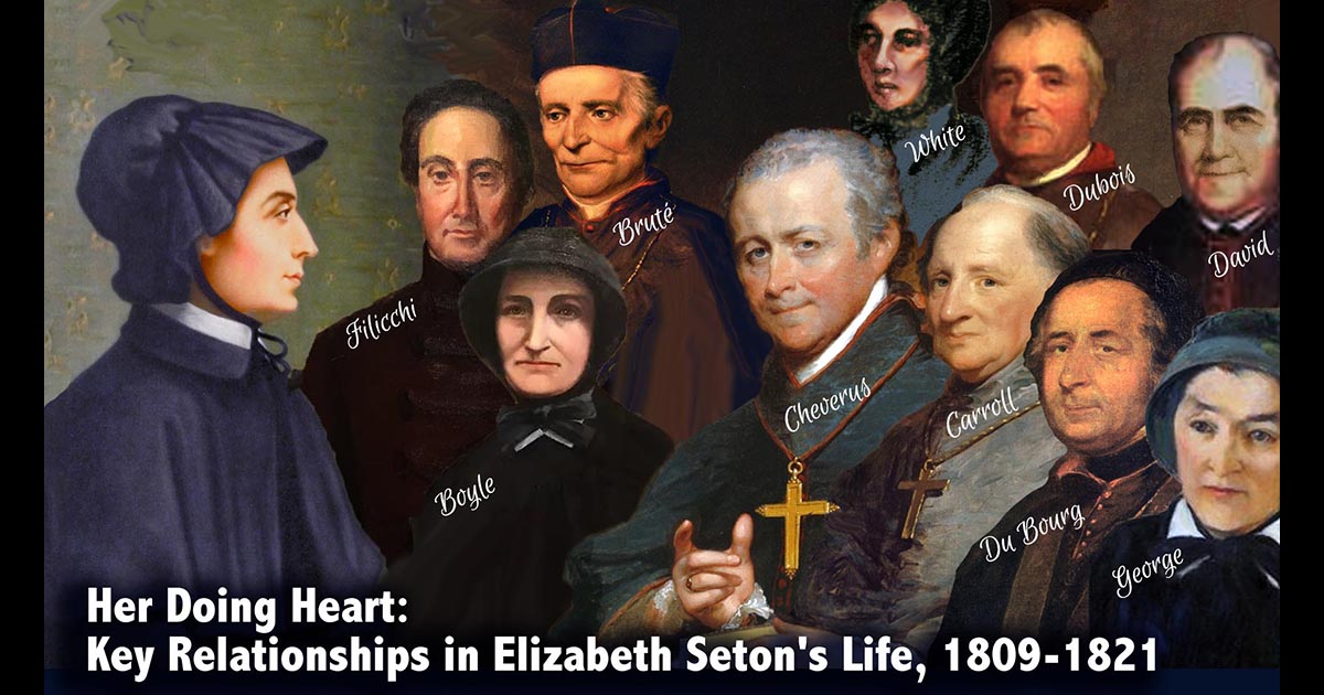 Her Doing Heart: Key Relationships in Elizabeth Seton’s Life (Part 4)