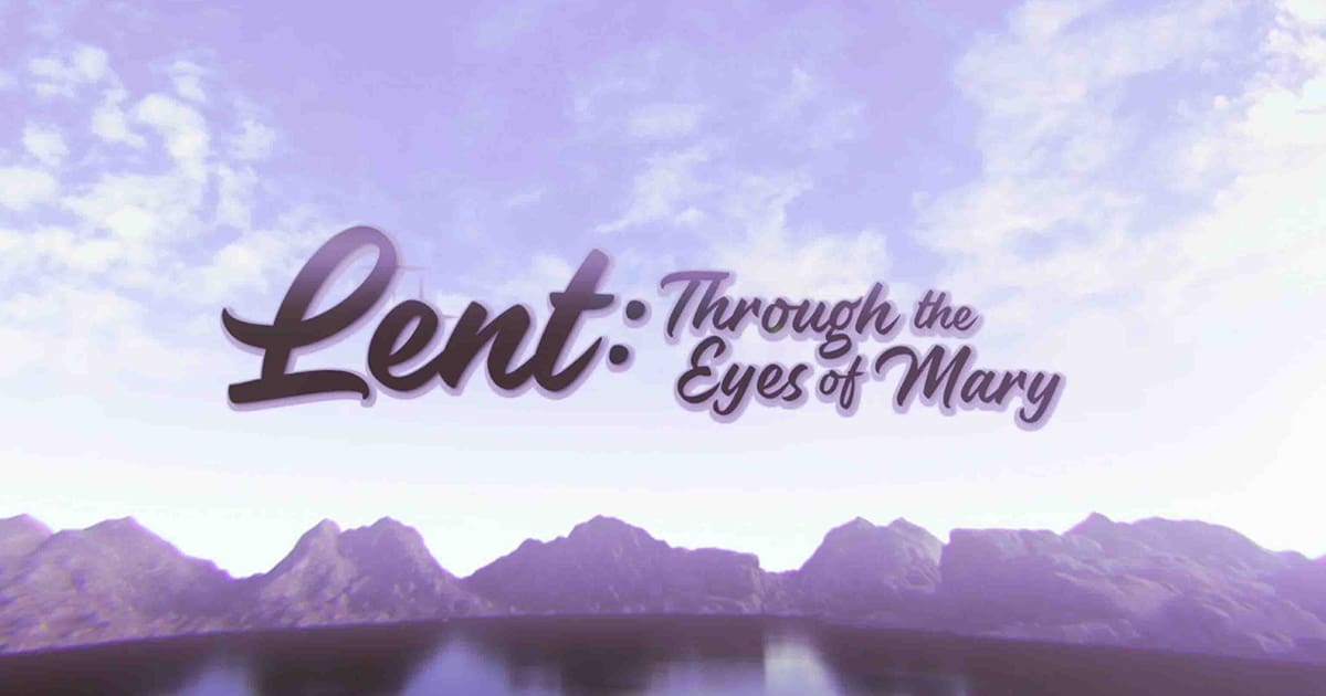 Lent 2023: Through the Eyes of Mary, With Father Aidan Rooney, CM