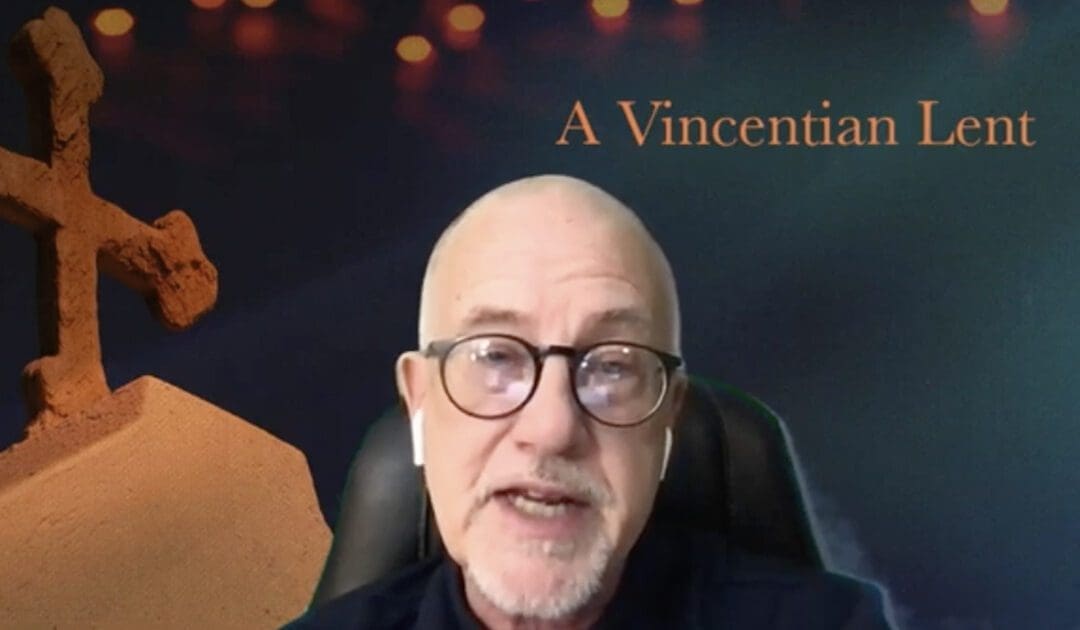 A Vincentian Minute: A Vincentian Lent (Part 3)