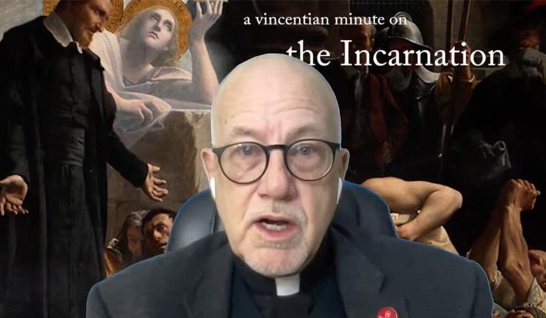 A Vincentian Minute: Incarnation 04