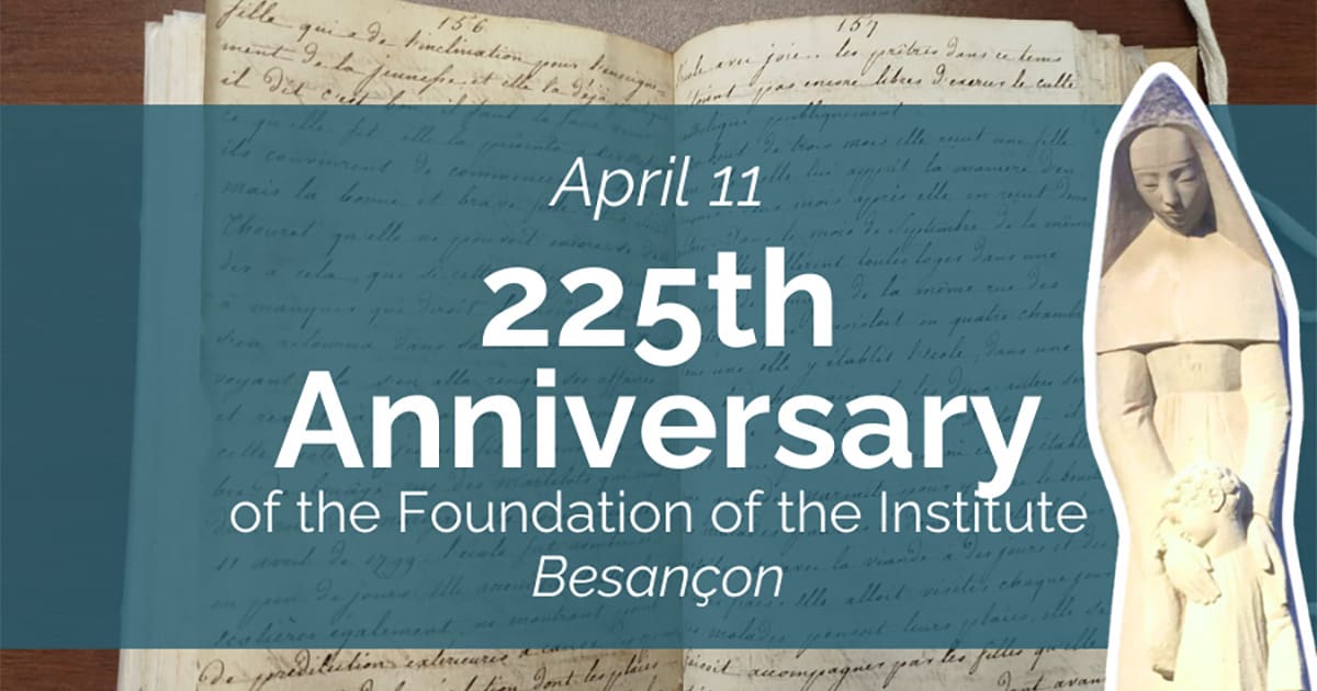 225th Anniversary of the Foundation of the Institute of the Sisters of Charity of St. Jeanne Antide Thouret in Besançon