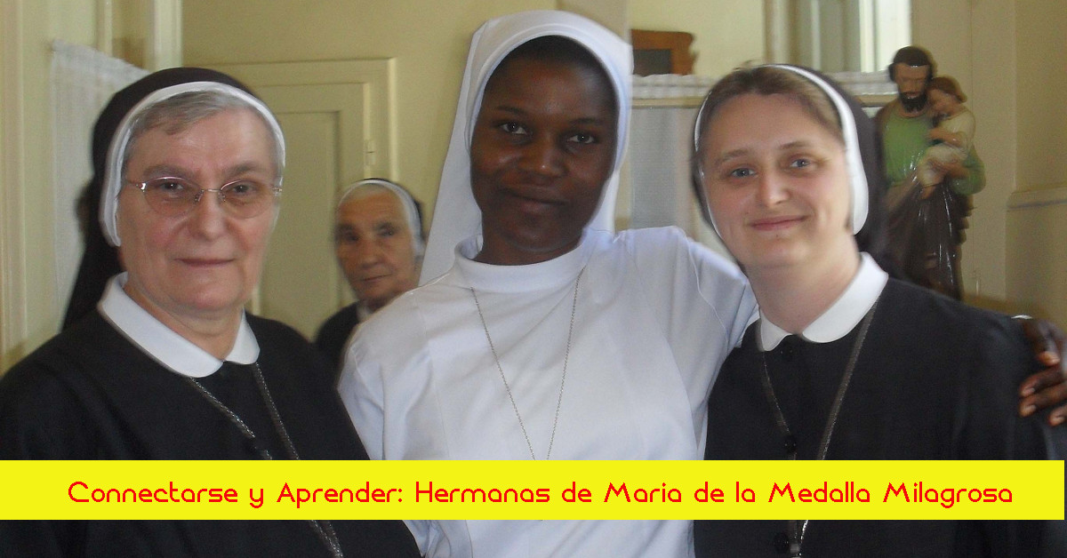Conectarse y Aprender: Las Hermanas de María de la Medalla Milagrosa