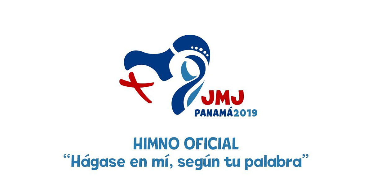 «Hágase en mí, según tu palabra», el himno Oficial de la JMJ Panamá – 2019