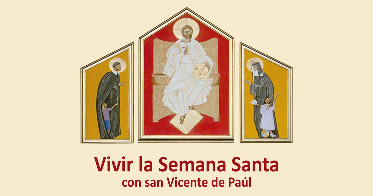 Vivir la Semana Santa con San Vicente de Paúl
