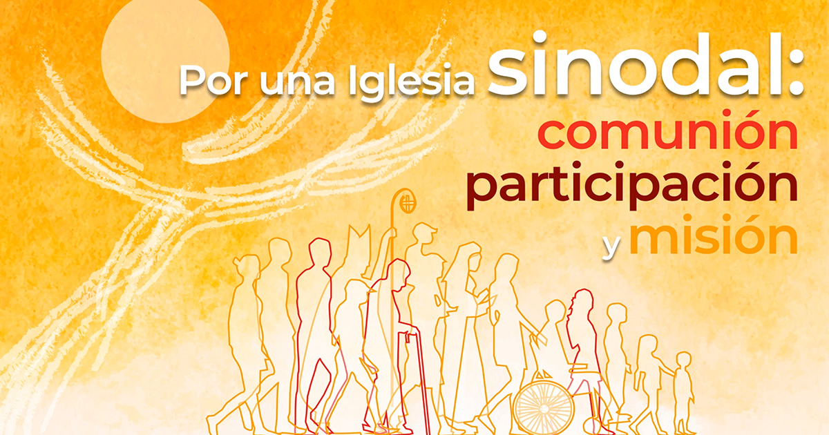 Por una Iglesia sinodal: comunión, participación y misión
