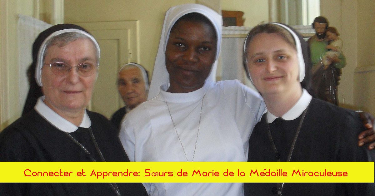 Connecter et Apprendre: Sœurs de Marie de la Médaille Miraculeuse