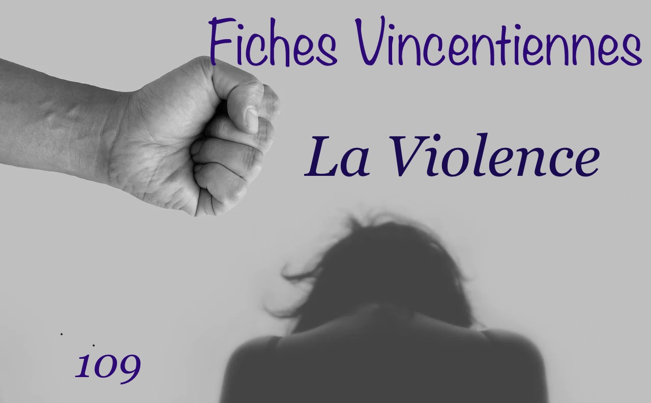 Fiches Vincentiennes (109): La Violence