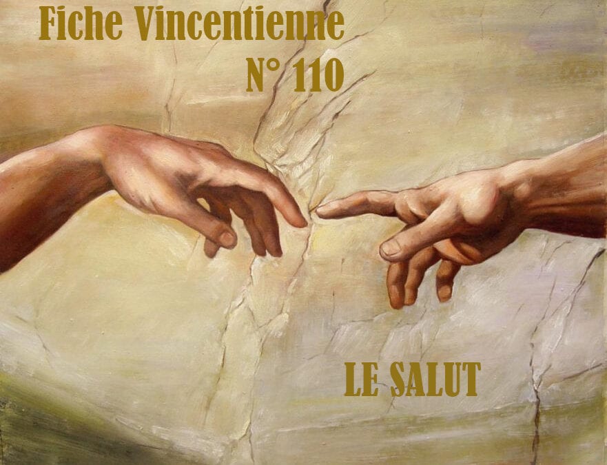 Fiches Vincentiennes N° 110: LE SALUT