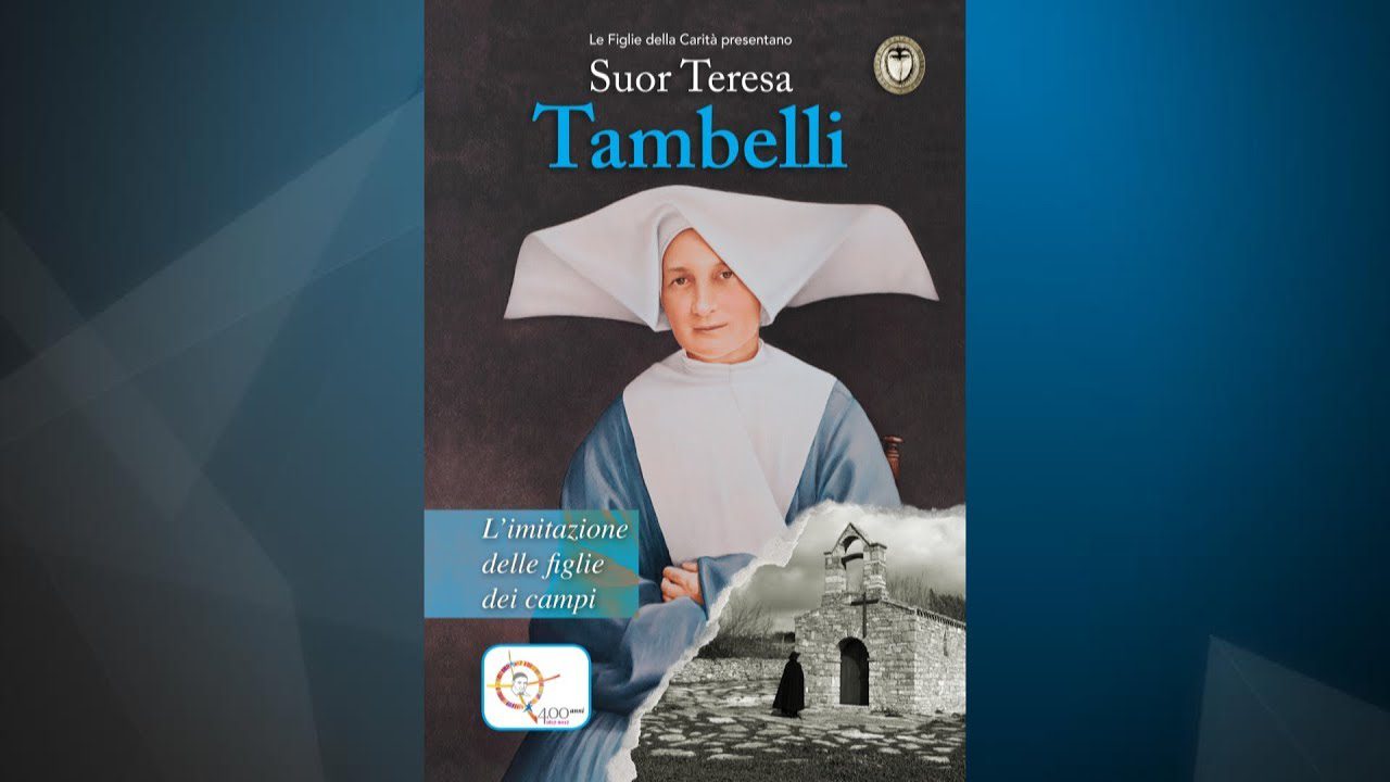 Suor Teresa Tambelli – L’imitazione delle figlie dei campi
