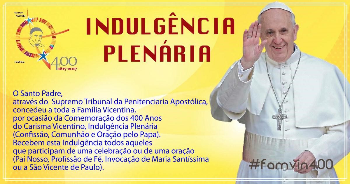 O Santo Padre Francisco concedeu a toda a Família Vicentina Indulgência Plenária #famvin400