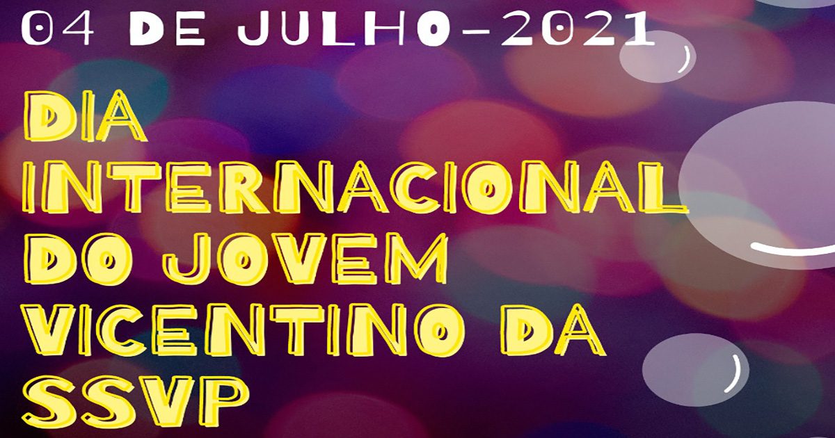 4 de julho: Dia Internacional do Jovem da SSVP